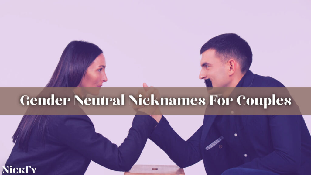 Gender Neutral Nicknames For Couples