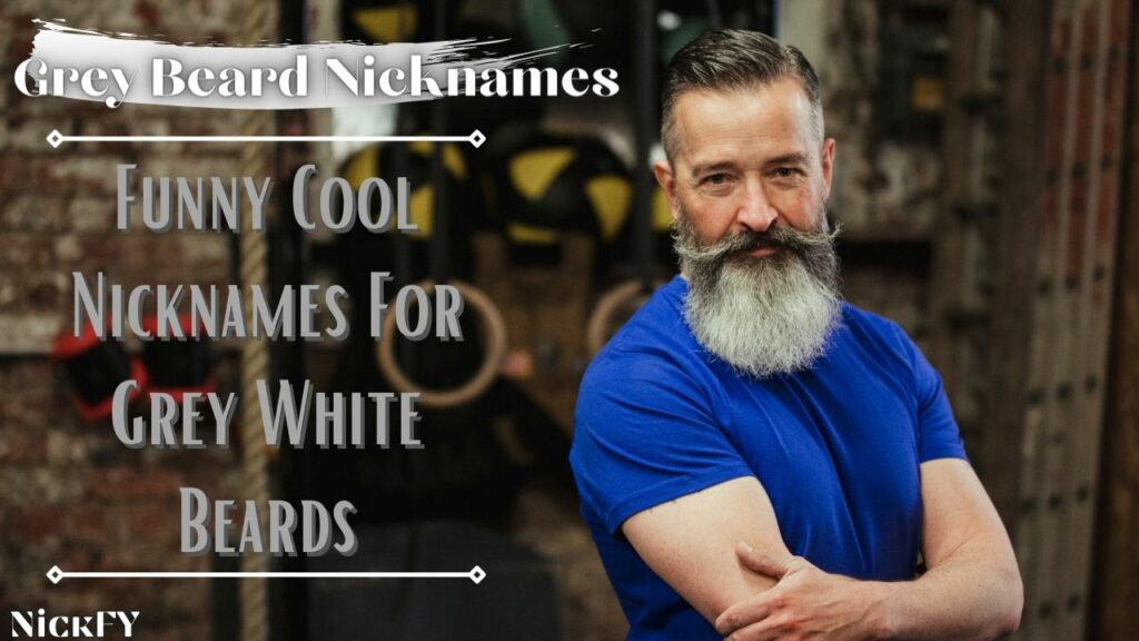 Grey Beard Nicknames For Grey White Beards