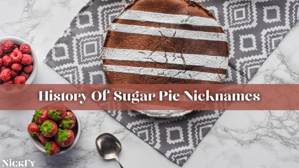 History of Sugar Pie Nicknames