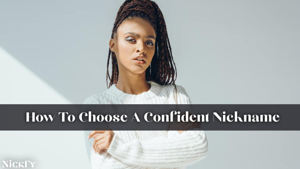 How To Choose A Confident Nickname