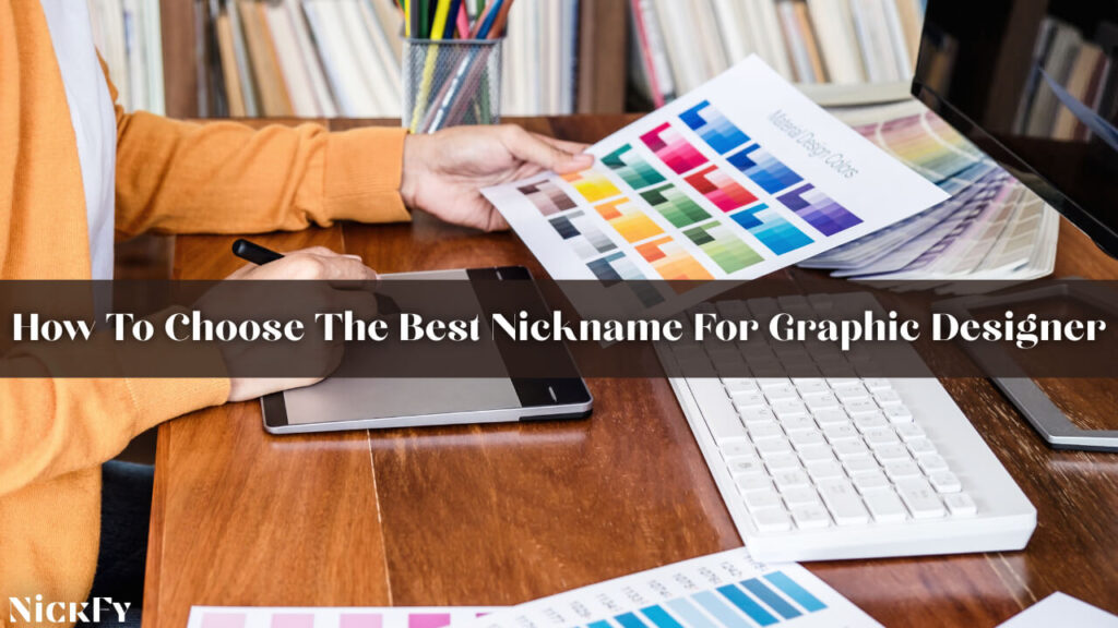How to Choose The Best Nickname For Your Graphic Designer Friend