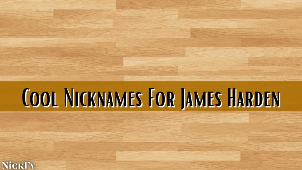 James Harden Nicknames For James Harden