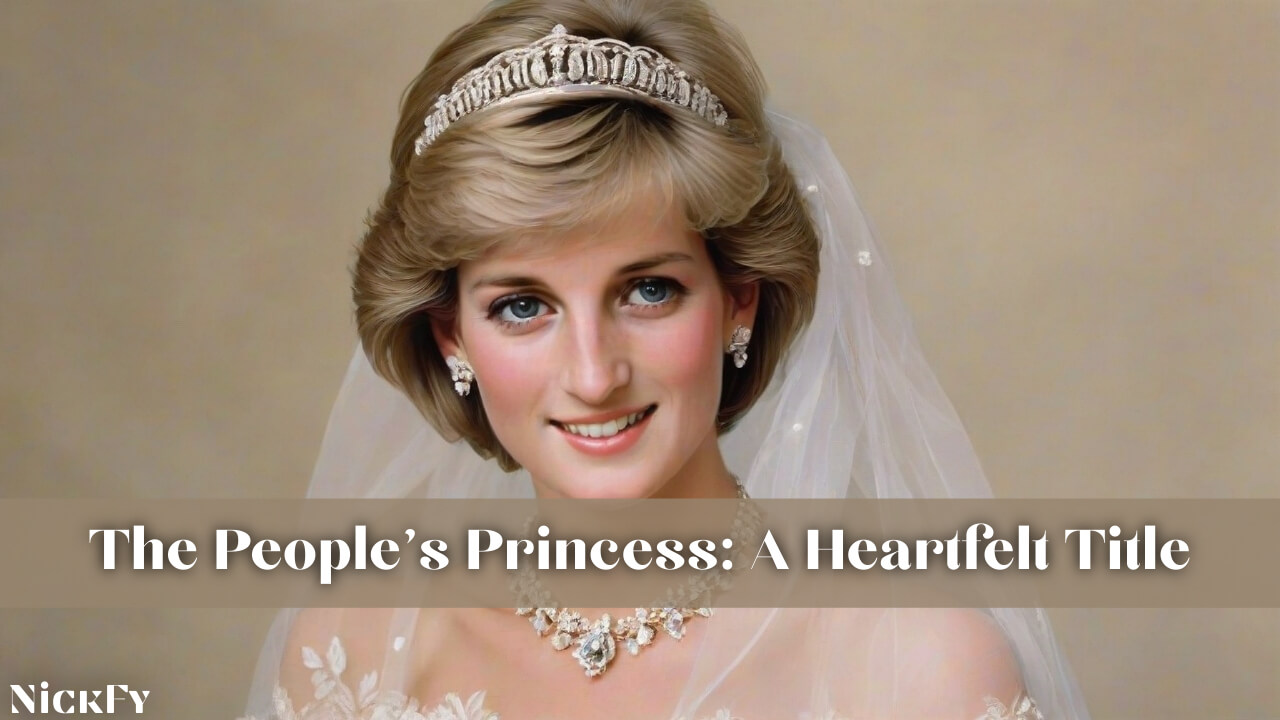 The People's Princess: A Heartfelt Title