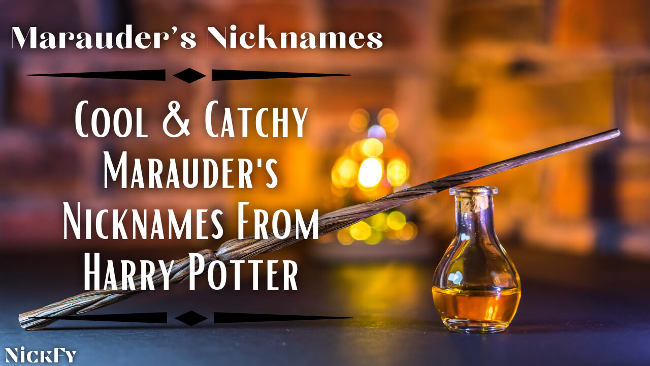 Marauders Nicknames | 414+ Cool & Catchy Marauders Nicknames