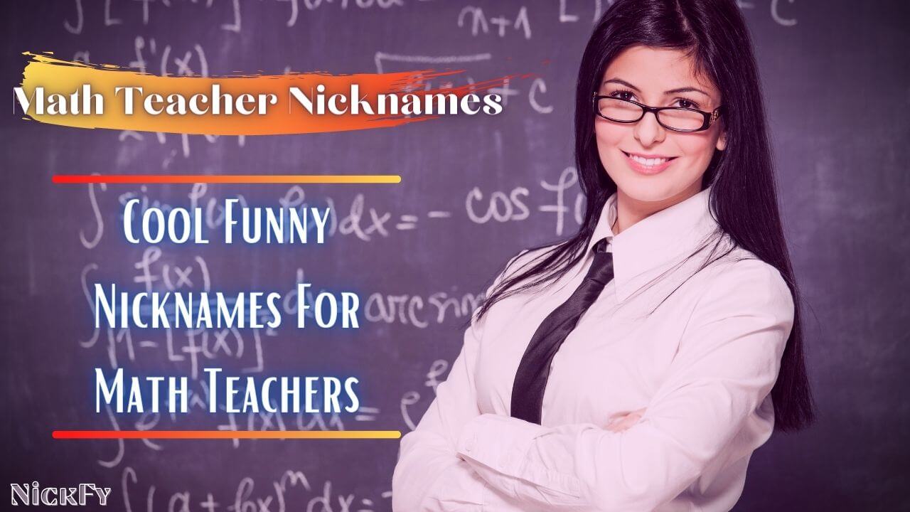 Math Teacher Nicknames | Cool Nicknames For Math Teachers