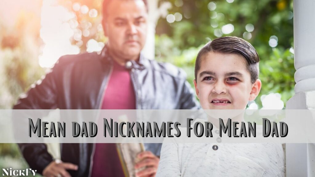 Mean Nicknames For Your Dad