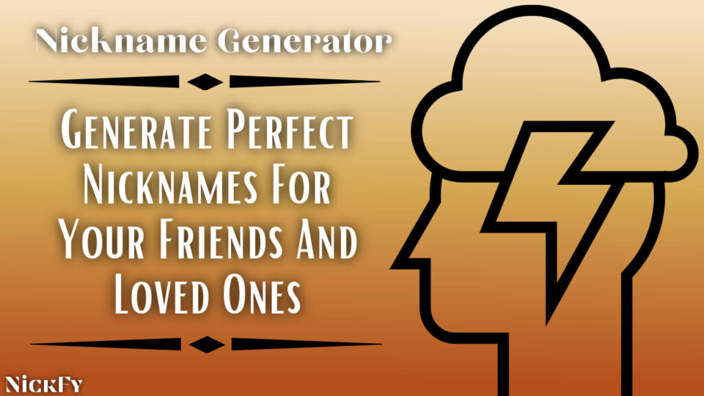 Nickname Generator | Generate The Perfect Nicknames For All
