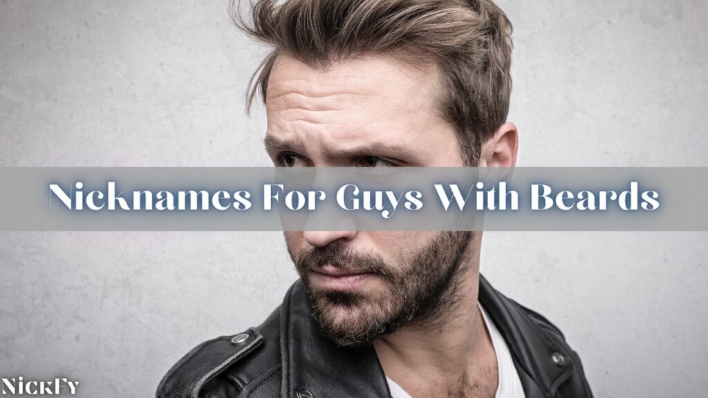 Beard Nicknames For Guys With Beard