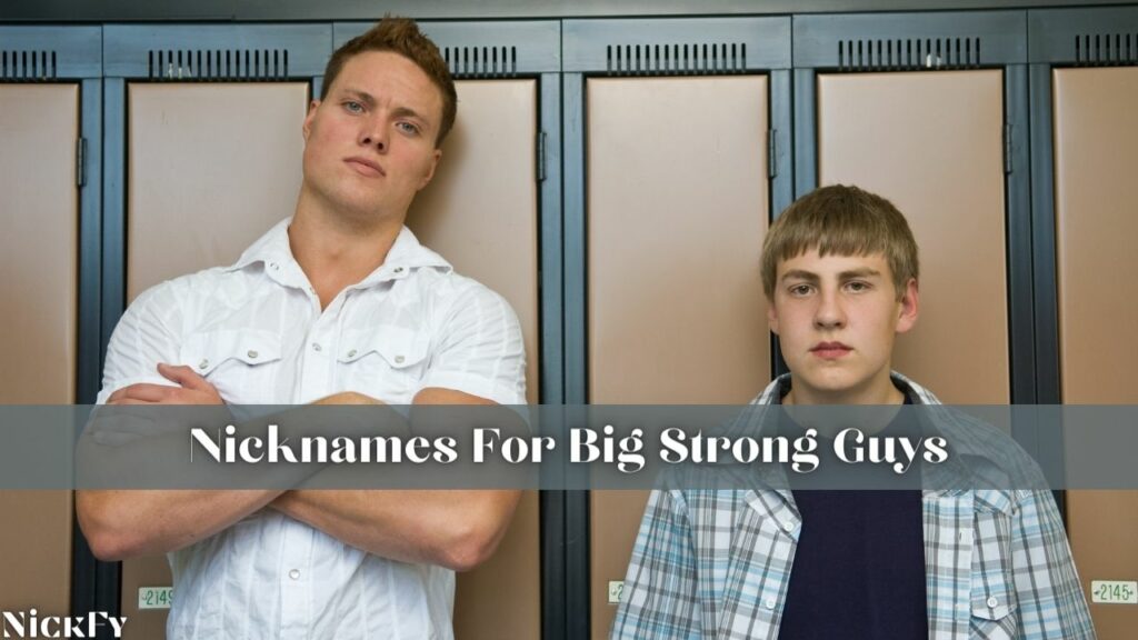 Nicknames For Big Strong Guys