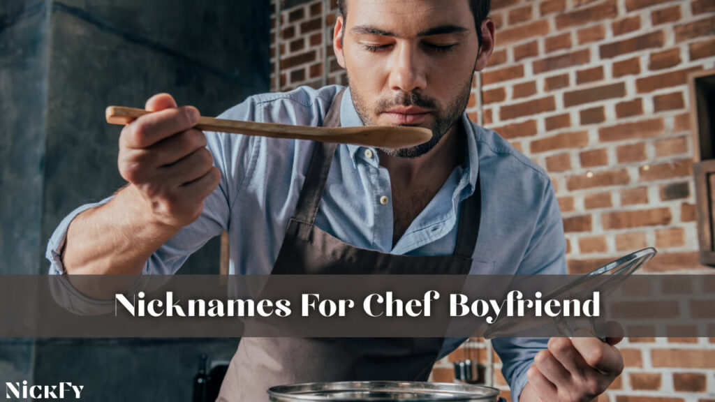 Nicknames For Chef Boyfriend