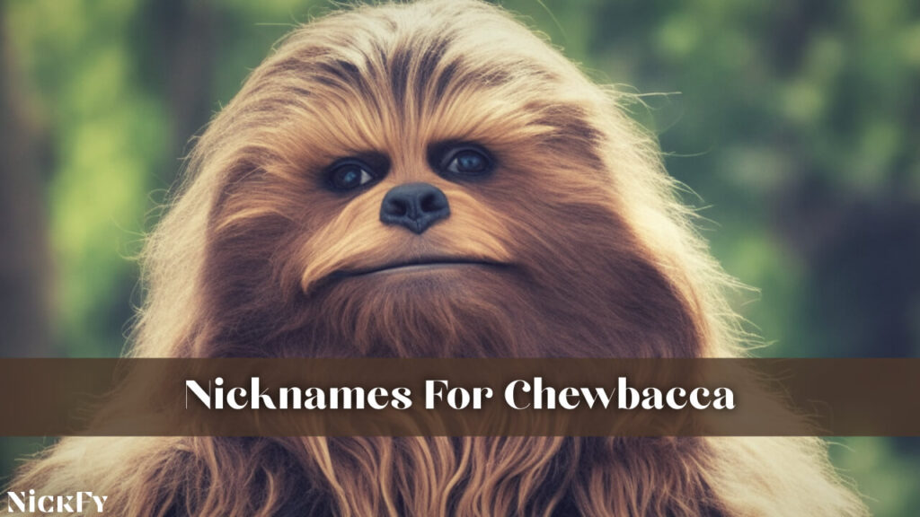 Nicknames For Chewbacca