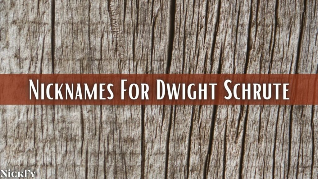 Nicknames For Dwight Schrute