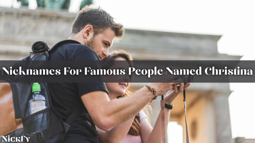 Nicknames For Famous People Named Christina