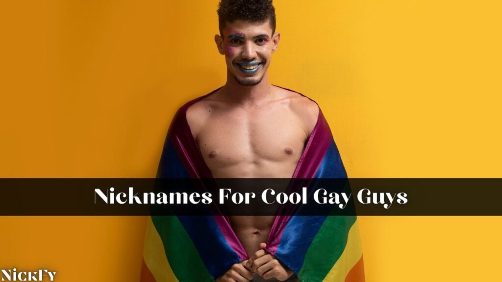Nicknames For Gay Guys