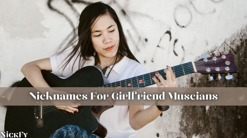 Nicknames For Musician Girlfriends