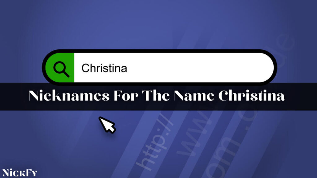 Nicknames For The Name Christina