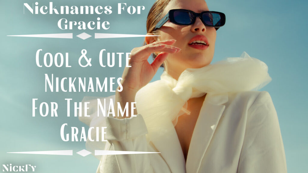 Nicknames For Gracie | Funny And Cute Nicknames For Gracie