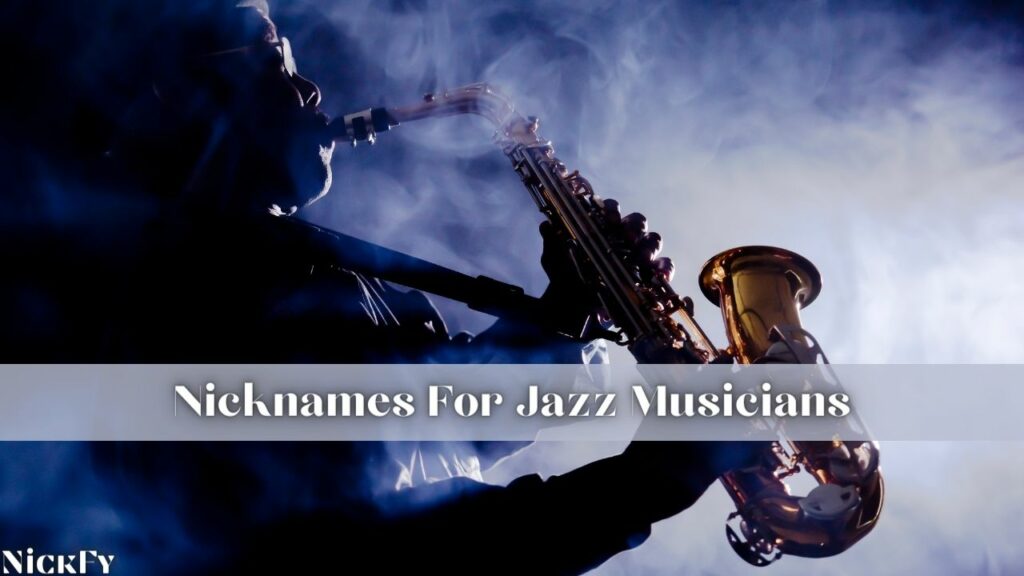Nicknames For Jazz Musicians