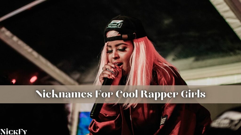 Nicknames For Rapper Girls