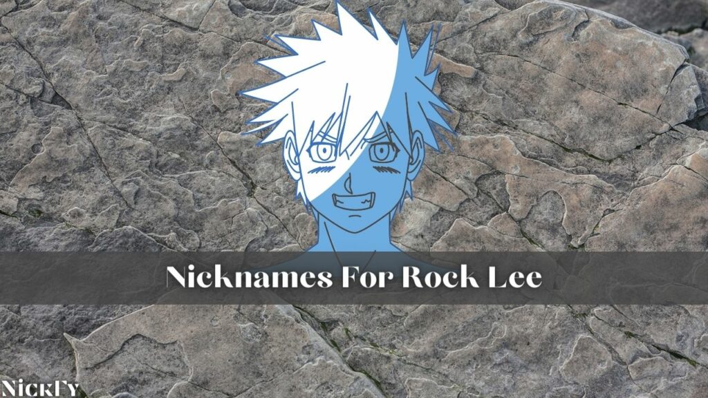 Nicknames For Rock Lee