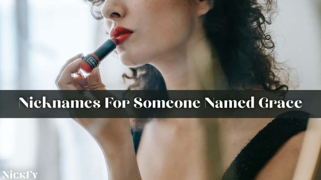 Nicknames For Someone Named Grace