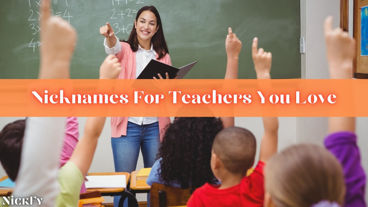 Nicknames For Teachers | 111+ Cute & Cool Teacher Nicknames | NickFy