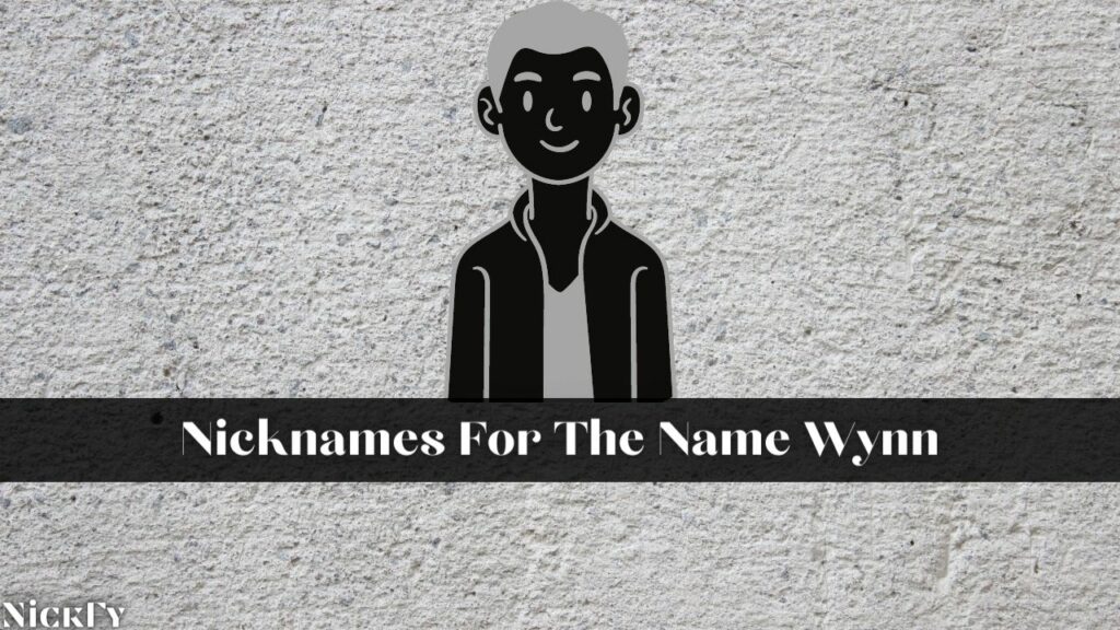 Nicknames For The Name Wynn
