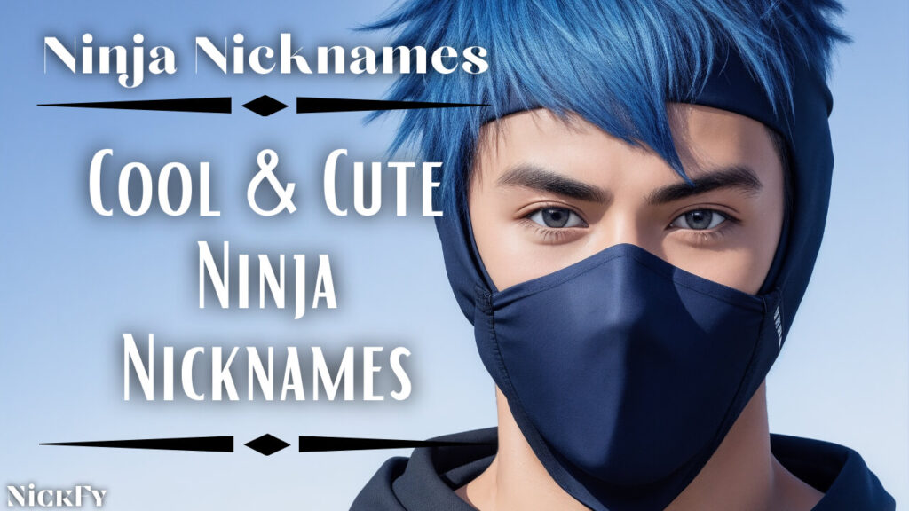 Ninja Nicknames | Cute & Cool Ninja Nicknames