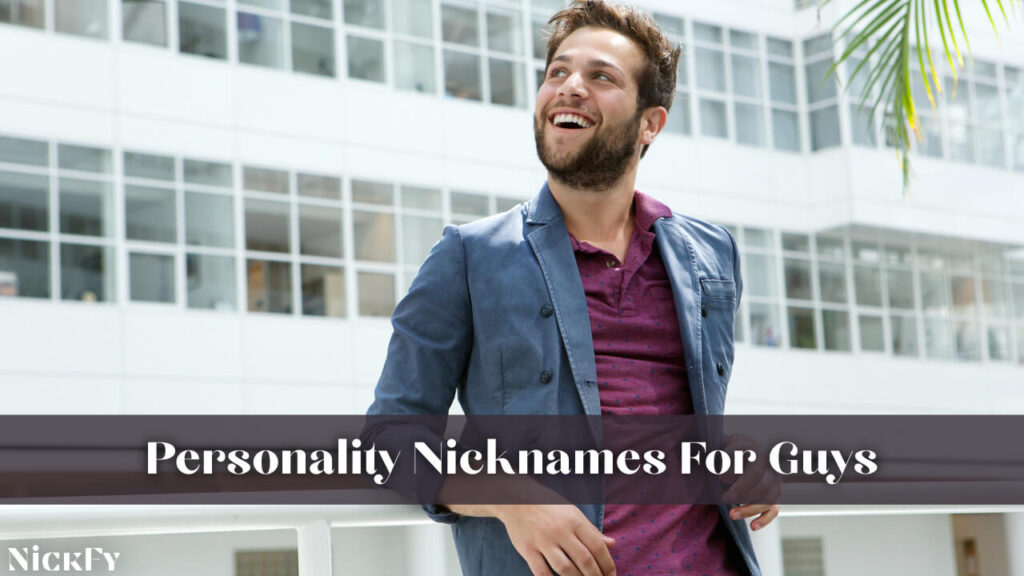 Personality Nicknames For Guys