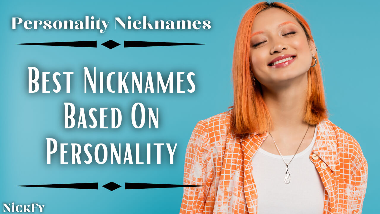 Personality Nicknames | Best Nicknames Based On Personality