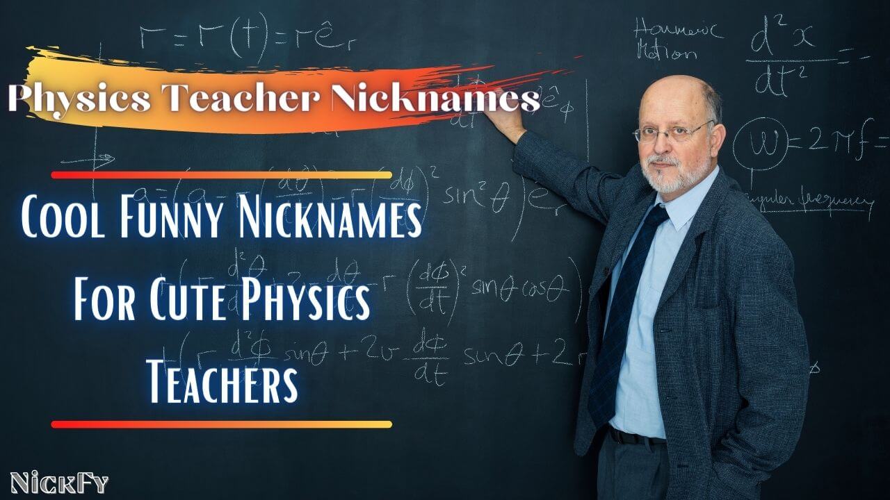Physics Teacher Nicknames | Cool Nicknames For Math Teachers