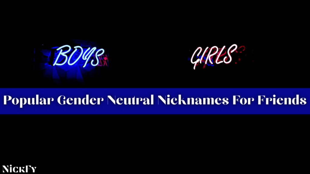 Popular Gender Neutral Nicknames For Friends