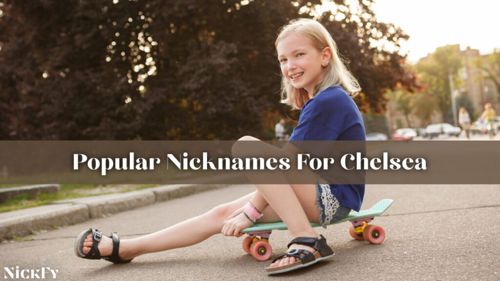 Popular Nicknames For Chelsea