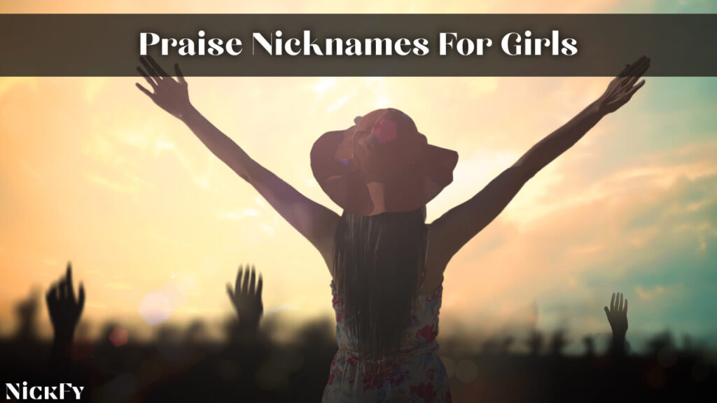 Praise Nicknames For Girls