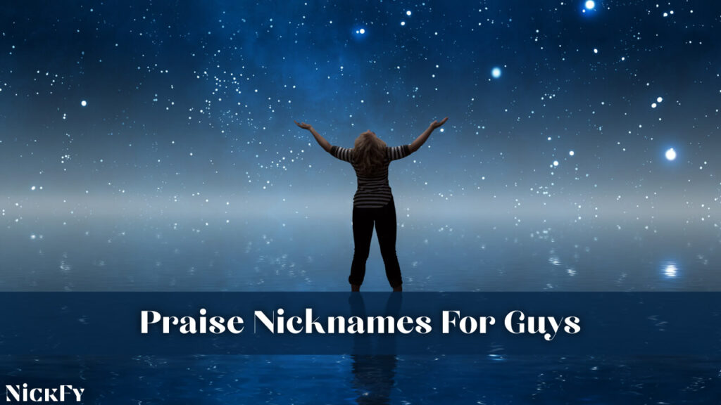 Praise Nicknames For Guys