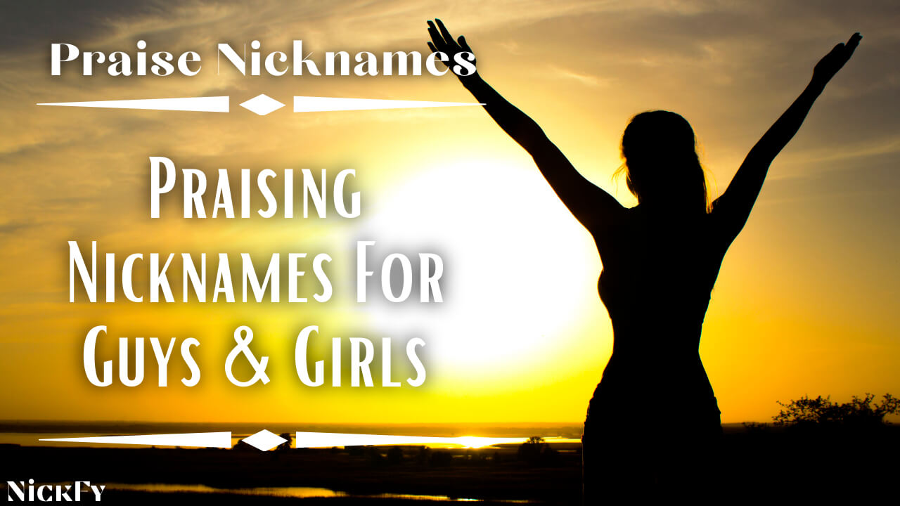 Praise Nicknames | Praise Nicknames For Guys & Girls