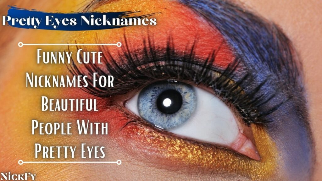 Pretty Eyes Nicknames | Funny Cool Nicknames For Pretty Eyes