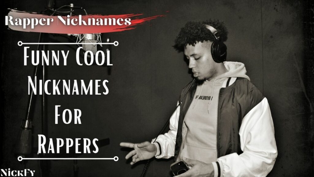 Rapper Nicknames | Funny Cool Nicknames For Rappers