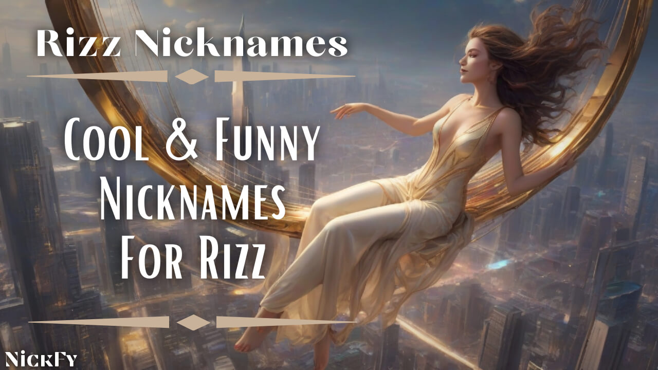 Rizz Nicknames | Cool & Funny Nicknames For Rizz