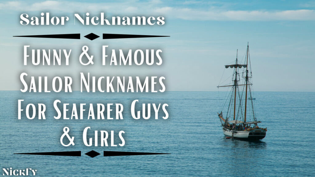 Sailor Nicknames | Funny & Famous Sailor Nicknames For Seafarer Guys & Girls