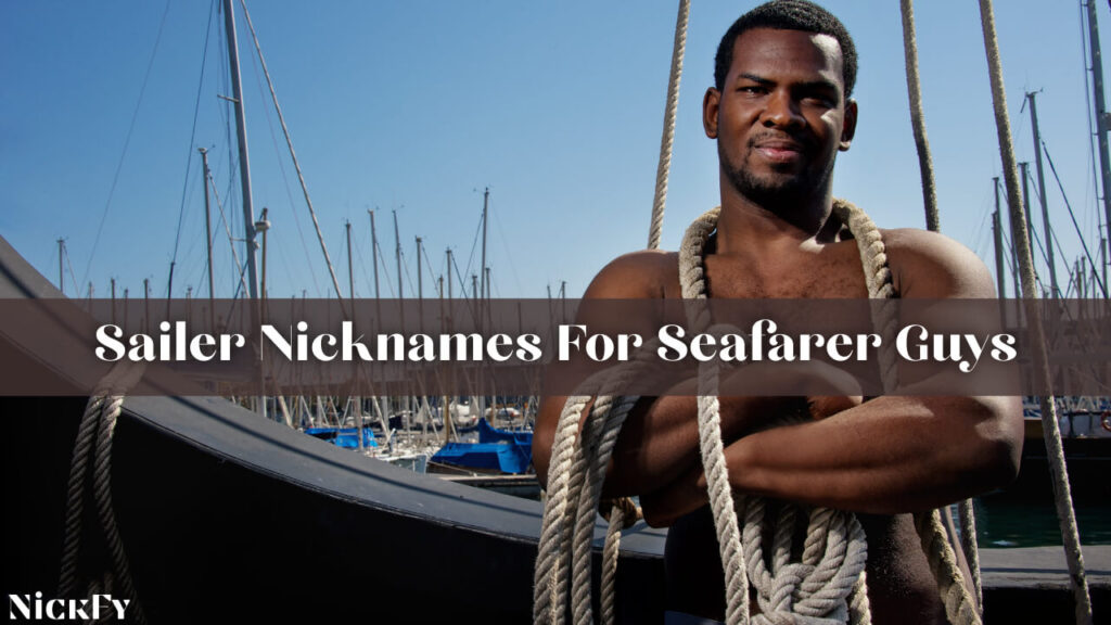 Sailor Nicknames For Seafarer Guys