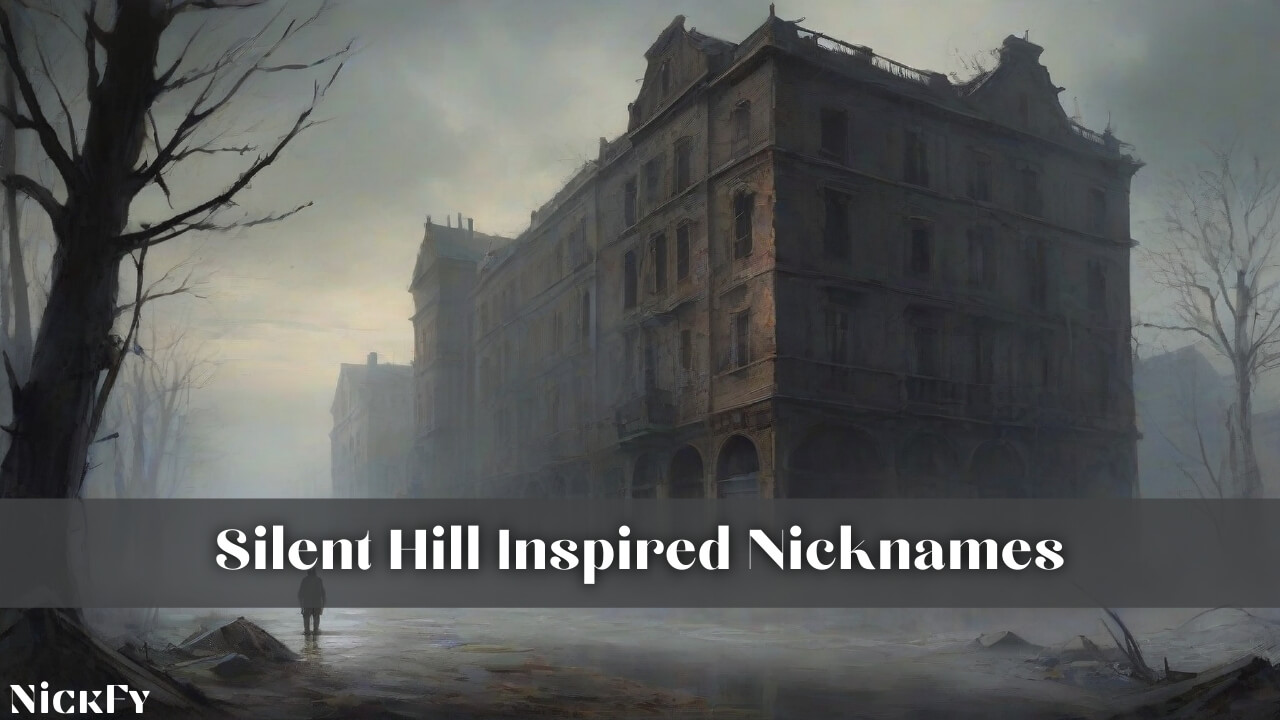 Silent Hill-Inspired Nicknames