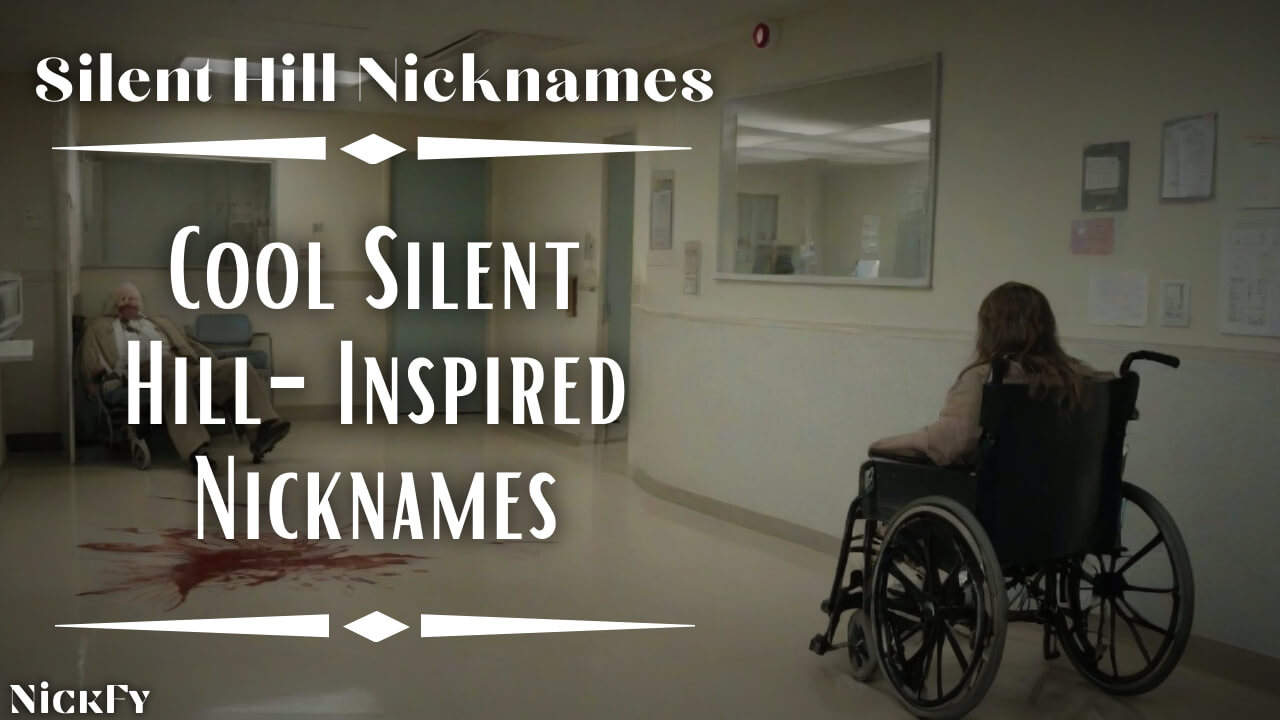Silent Hill Nicknames | Cool Silent Hill-Inspired Nicknames