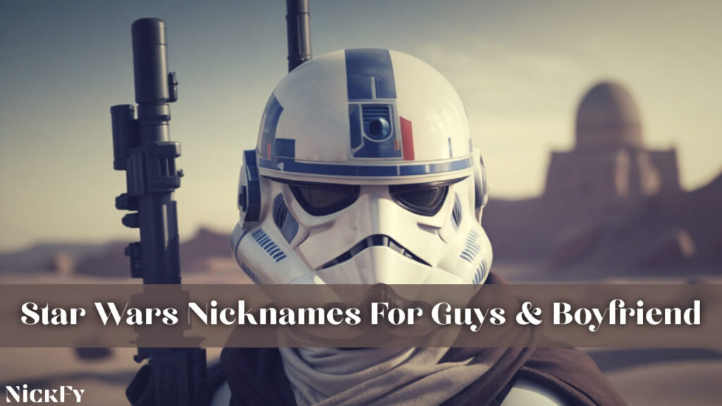 Star Wars Nicknames For Guys