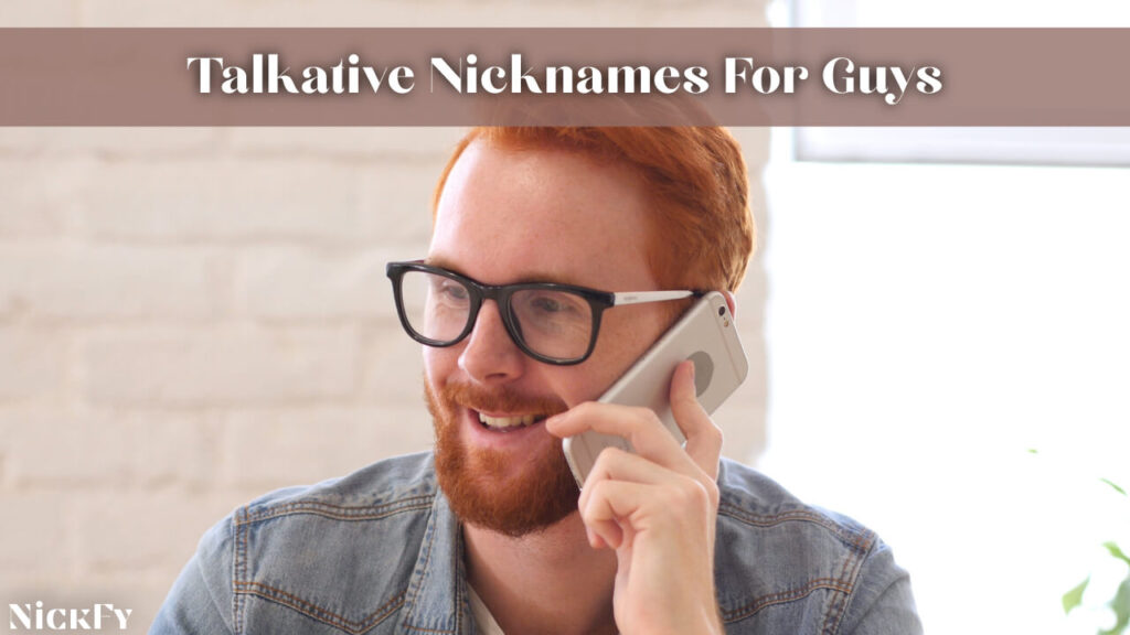 Talkative Nicknames For Guys