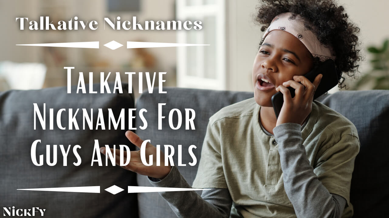 Talkative Nicknames | Talkative Nicknames For Guys And Girls