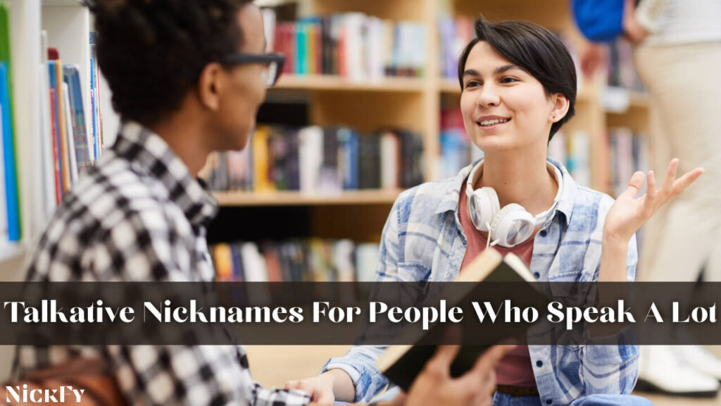 Talkative Nicknames For People Who Speak A Lot