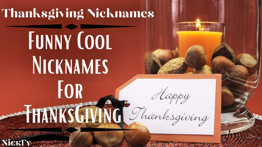 Thanksgiving Nicknames | Funny Cute Nicknames For Thanksgiving