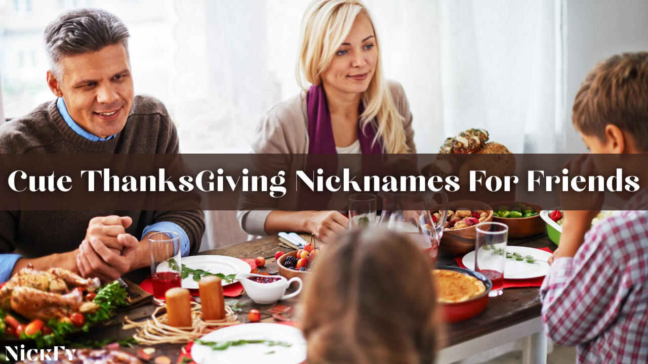 Cute Thanksgiving Nicknames For Your Friends