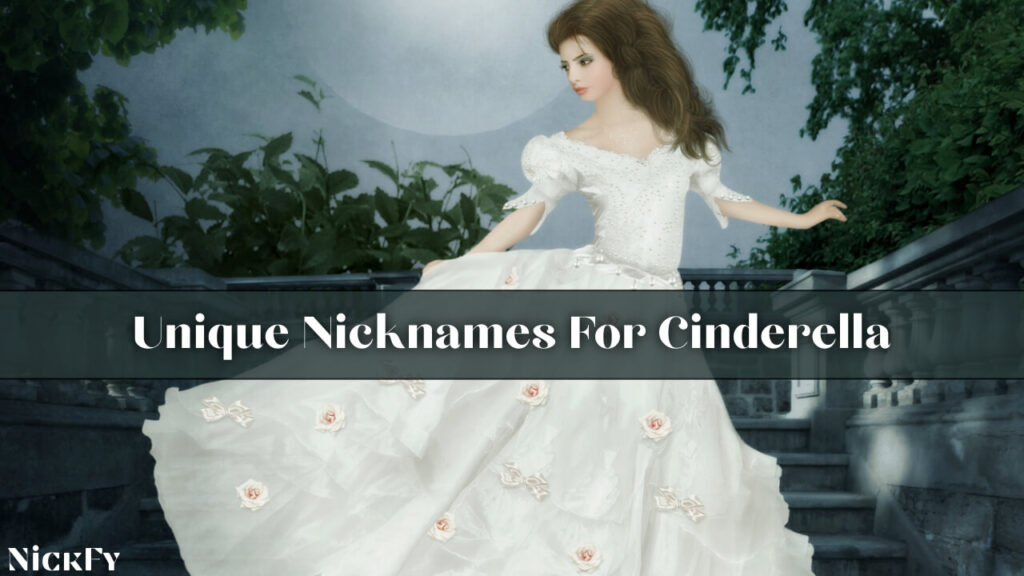 Unique Nicknames For Cinderella